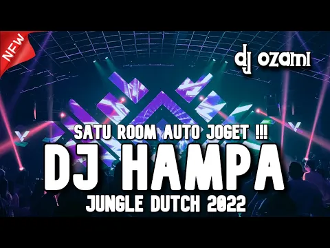 SATU ROOM AUTO JOGET DJ HAMPA X MERINDUKANMU NEW JUNGLE DUTCH 2022 FULL BASS