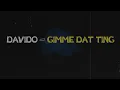 Davido ft No11 - Gimme Dat Ting (Lyrics Video)