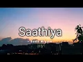 Download Lagu Saathiya -lyrics | Sonu Nigam| Saathiya |@cinephiles_corner