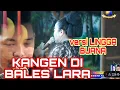 Download Lagu KANGEN DI BALES LARA versi LINGGA BUANA