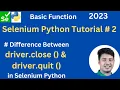 Selenium Python Basic Function Tutorial 2 Difference between driver close driver quit