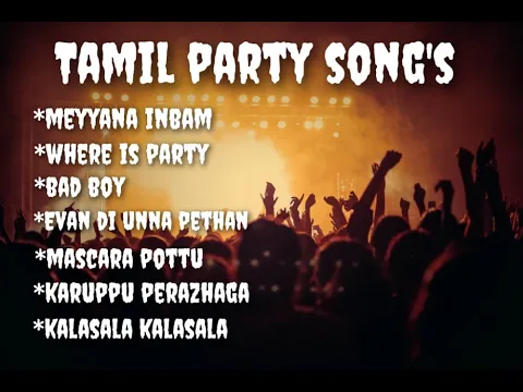 Download MP3 Tamil Party Song's/Meyyana Inbam/where is party/tamil songs/travel mode songs