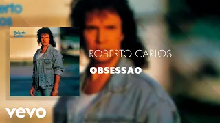 Roberto Carlos - Obsessão (Áudio Oficial)