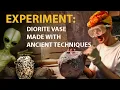DIORITE VASE Let s make an impossible artifact real