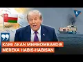 Trump Threatens to Bomb Oman if It Interferes with Strait of Hormuz Deal