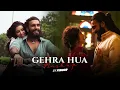 Lagu Gehra Hua Mashup - PINOOR | Dhurandhar | Arijit Singh \u0026 Faheem Abdullah