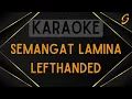 Lagu Lefthanded - Semangat Lamina [Karaoke]