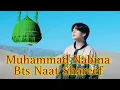 Download Lagu Muhammad Nabina | BTS Naat Shareef | BTS New Fmv