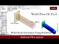 Weld check simulation - weld pass or fail using solidwork simulation