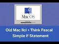Old Mac IIci Think Pascal How to Use Simple If Statements Retro Coding