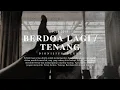 Dionisius Dexon - Berdoa Lagi / Tenang (Official Lyric Video)