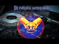 Download Lagu RELAKU MENGALAH[COVER MUSIC DJ TIKTOK]