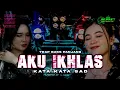 Download Lagu DJ TRAP AKU IKHLAS X KATA KATA SAD - FULL BASS PANJANG HOREG BY KRC MUSIC