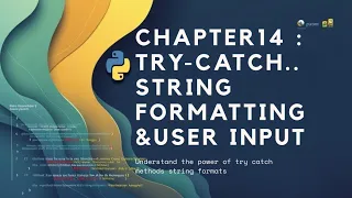 Chapter 14 Python Try-Except-Finally String Formatting User Input Complete Beginner Tutorial