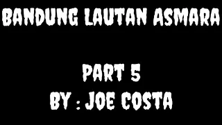 bandung lautan asmara part 5