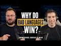 Why Bad Programming Languages Win and the Good Ones Don t