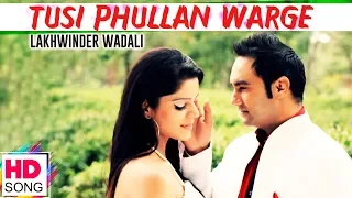 Tusi Phullan Warge l Lakhwinder Wadali l Latest Punjabi Song l Official Video | Vvanjhali Records