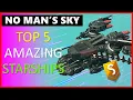 TOP 5 AMAZING STARSHIPS No Man s Sky Remnant Update Flippin Ships Episode 10