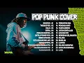 Download Lagu PLAYLIST POP PUNK COVER 🎧🔥 || KUMPULAN LAGU POPULER FULL ALBUM By VALOVA