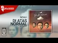 Download Lagu NOAH - Di Atas Normal (Official Karaoke Video) | No Vocal