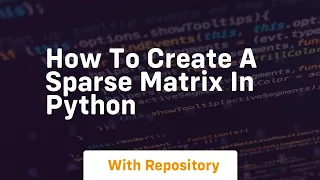 how to create a sparse matrix in python