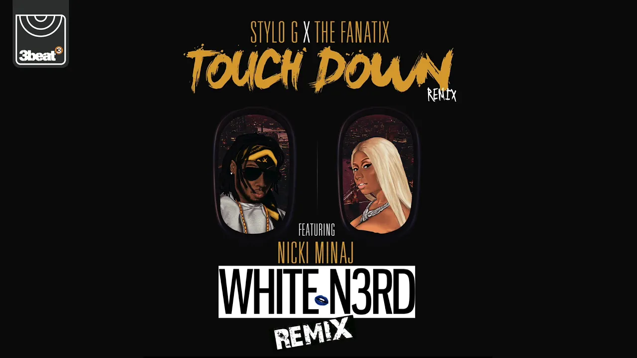 Stylo G & Fanatix (ft. Nicki Minaj) - Touchdown (White N3rd Remix)