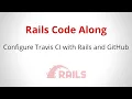 Configure Travis CI with Rails and GitHub
