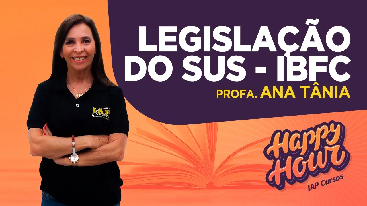 LEGISLAÇÃO DO SUS IBFC | Happy Hour