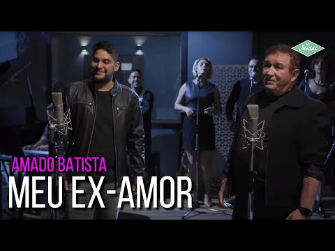 Download MP3 Amado Batista & Jorge - Meu Ex-Amor (Amado Batista 44 Anos)