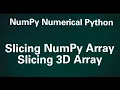 NumPy Numerical Python Slicing NumPy Array Slicing 3D Array