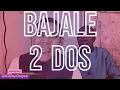 Bajale Dos Soporte Mi Locura y Felipe Guzman Menor Tu Ta DesacaTao Bajale 2 Guany produce x Pasajero