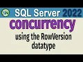 SQL Server L 17 - Concurrency with RowVersion Data Type