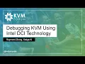 Debugging KVM Using Intel DCI Technology - Raymond Zhang Xedge AI
