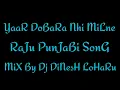 Lagu Yaar Dobara Nhi Milne Raju Punjabi Song Remix By Dj Dinesh Loharu
