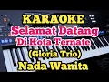 SELAMAT DATANG DI KOTA TERNATE (Karaoke Nada Wanita) - Gloria Trio