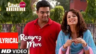 rangrez mere lyrical tanu weds manu krsna solo r madhavan kangana ranaut