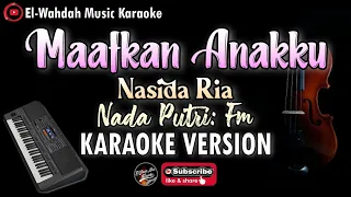 maafkan anakku karaoke nasida ria nada putri fm video lirik