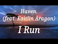Haven. (feat. Kaitlin Aragon) - I Run (lyrics)