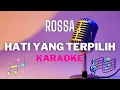 Download Lagu ROSSA - Hati yang terpilih ( Karaoke ) - tanpa vocal