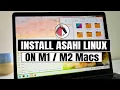 INSTALL ASAHI Linux On M1 M2 Mac RUN Linux NATIVELY On Apple silicon NEW