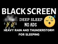 Download Lagu HEAVY RAIN and THUNDERSTORM for Sleeping/ Black Screen 50H/ Deep Sleep No Ads