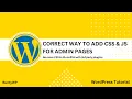 Correct way to add CSS and JS for Admin Pages in WordPress admin - enqueue