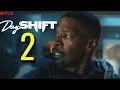 Day Shift Part 2 Release Date Plot Theories And What To Expect