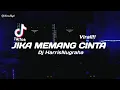 Download Lagu DJ TIKTOK Virall! JIKA MEMANG CINTA - ( Dj HarrisNugraha) New Remix Original!!!