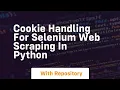 cookie handling for selenium web scraping in python