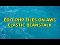 Edit php files on AWS Elastic Beanstalk