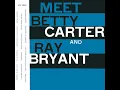 Can't We Be Friends? - Betty Carter & Ray Bryant