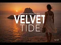 Lagu VELVET TIDE | Sunset Deep \u0026 Organic House Mix | Smooth Session #04