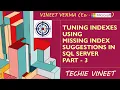 Tuning Indexes with Missing Index Suggestions - Part 3 Microsoft SQL Server Data Science