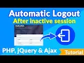 Tutorial - Automatic Logout After inactive session PHP jQuery Ajax